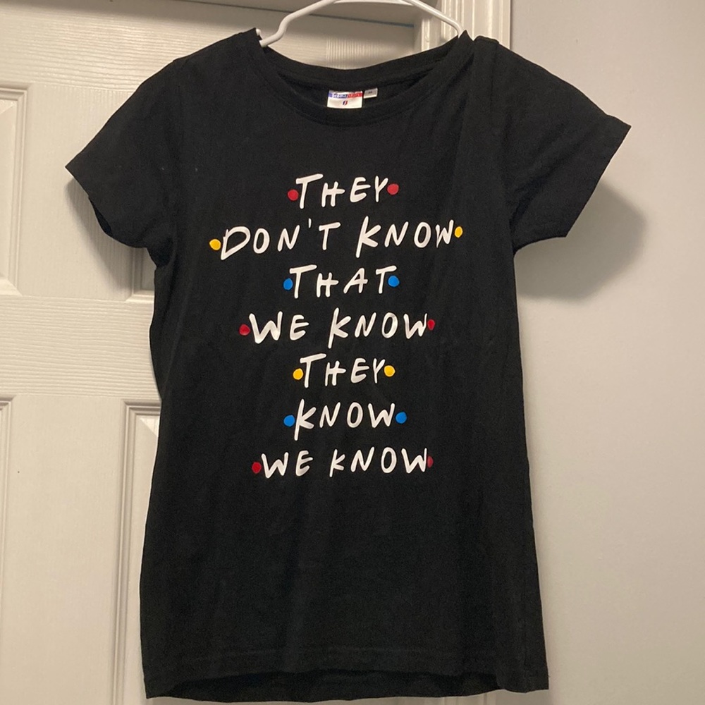 Friends Quote tshirt